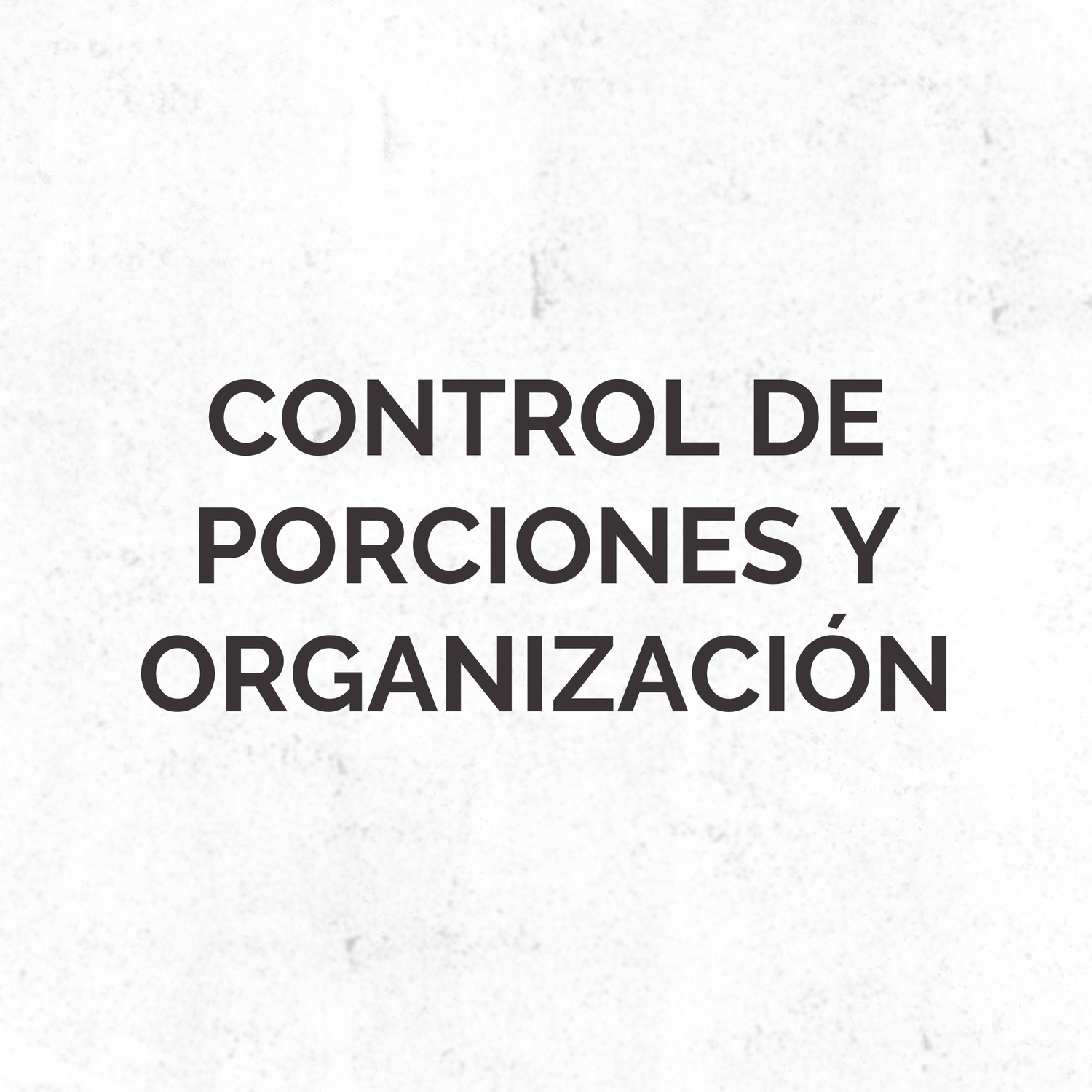 Control de porciones y organización
