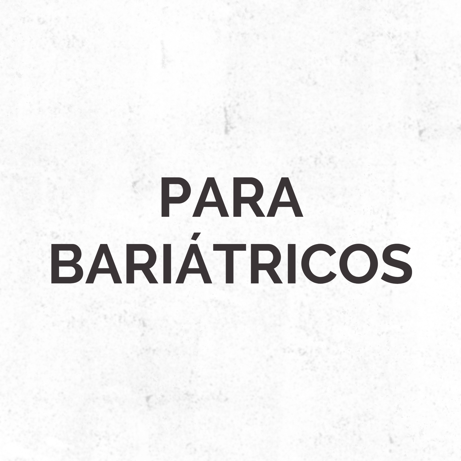 Para pacientes bariátricos